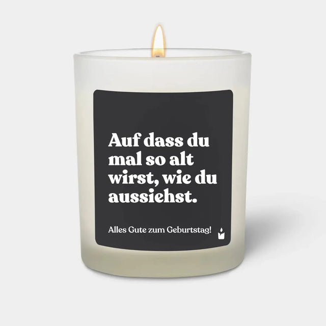 Duftkerze Weiss Woody Auf dass du mal so alt wirst, wie du aussiehst. von ChattyCandles