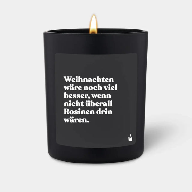 Duftkerze Schwarz Woody Weihnachten wäre noch viel besser, wenn nicht überall Rosinen drin wären. von ChattyCandles