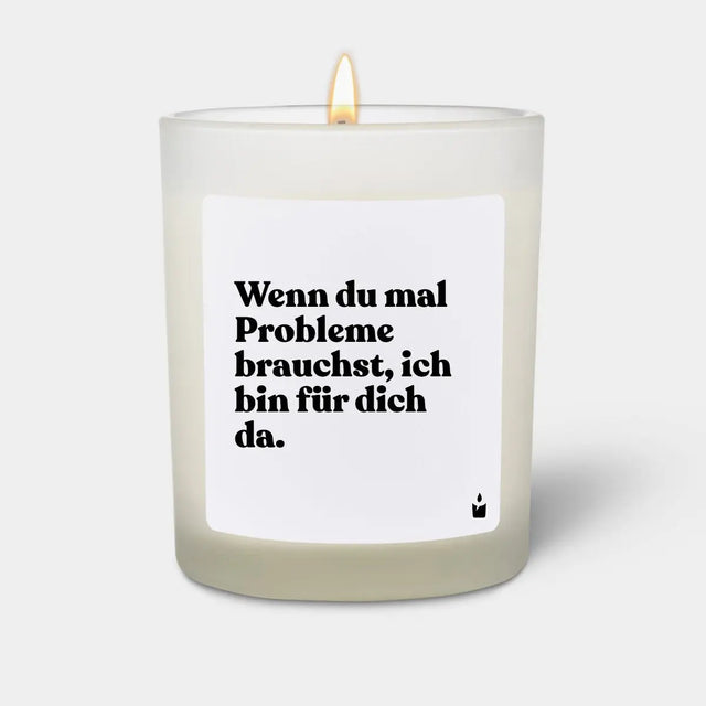 Duftkerze Weiss Woody Wenn du mal Probleme brauchst, ich bin für dich da. von ChattyCandles