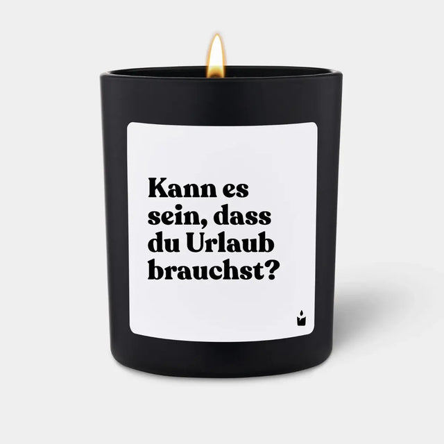 Duftkerze Schwarz Woody Kann es sein, dass du Urlaub brauchst? von ChattyCandles