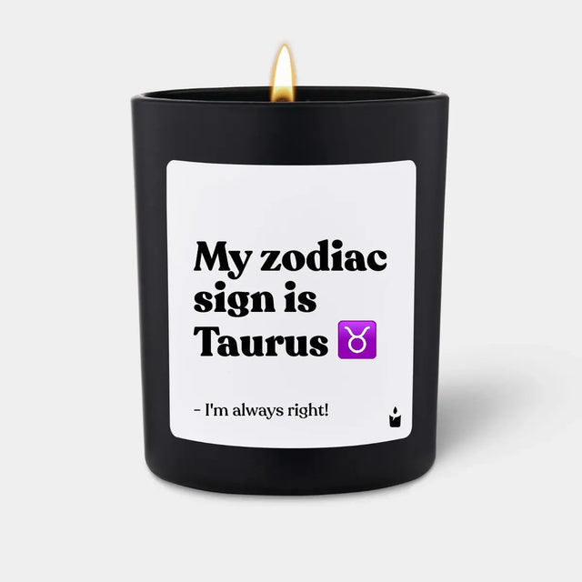 Duftkerze Schwarz Woody My zodiac sign is Taurus - I'm always right! von ChattyCandles