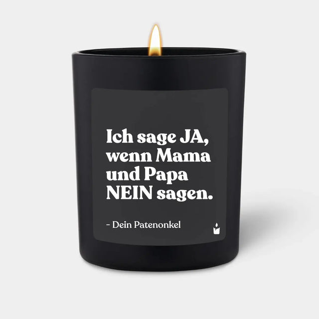 Duftkerze Schwarz Flowery Ich sage Ja, wenn Mama und Papa Nein sagen. Dein Patenonkel von ChattyCandles