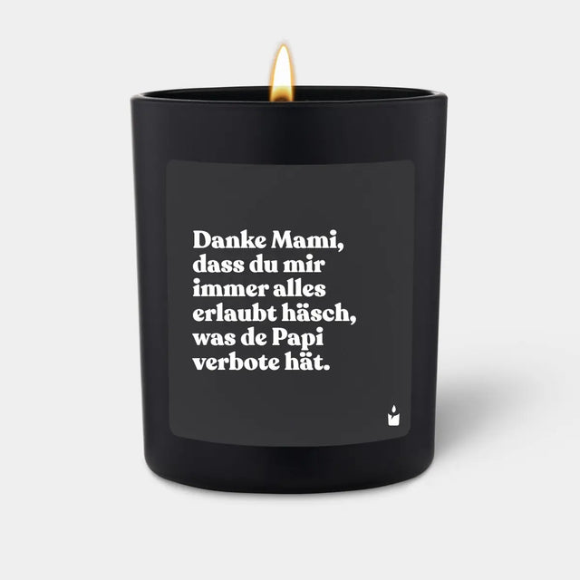 Duftkerze Schwarz Flowery Danke Mami, dass du mir immer alles erlaubt häsch, was de Papi verbote hät. von ChattyCandles