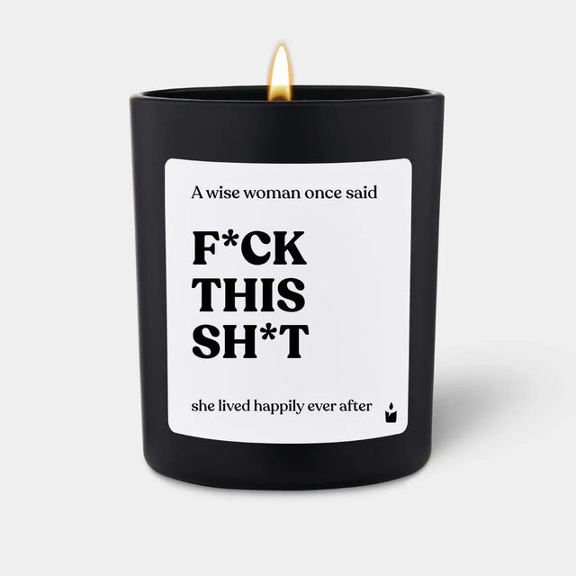 Duftkerze Schwarz Flowery A wise woman once said - f*ck this sh*t - she lived happily ever after von ChattyCandles