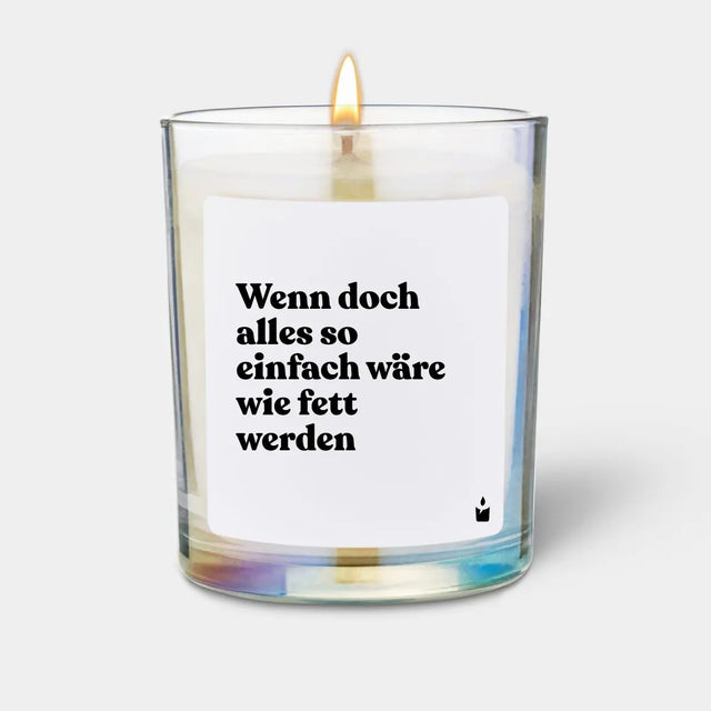 Duftkerze Rainbow Woody Wenn doch alles so einfach wäre wie fett werden von ChattyCandles