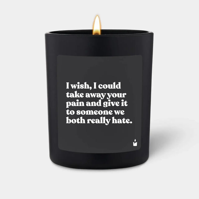 Duftkerze Schwarz Woody I wish, I could take away your pain and give it to someone we both really hate. von ChattyCandles