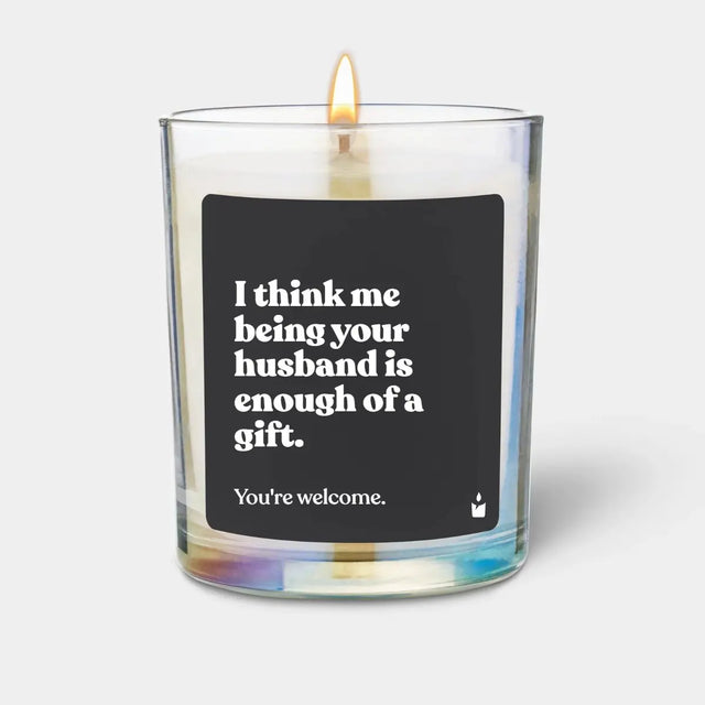 Duftkerze Rainbow Woody I think me being your husband is enough of a gift. You're welcome. von ChattyCandles