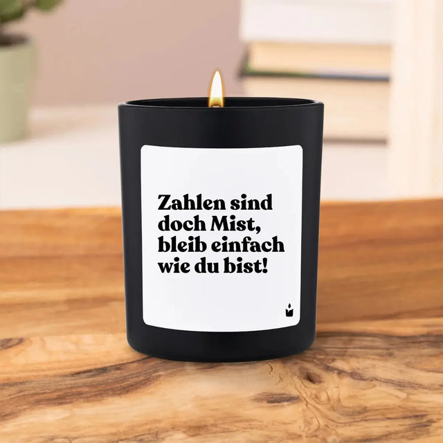 Duftkerze Schwarz Flowery Zahlen sind doch Mist, bleib einfach wie du bist! von ChattyCandles