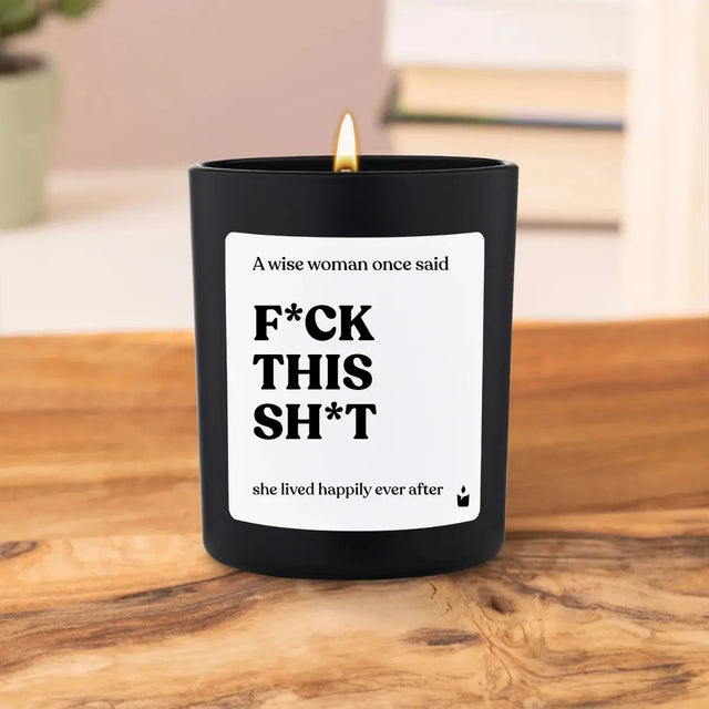 Duftkerze Schwarz Flowery A wise woman once said - f*ck this sh*t - she lived happily ever after von ChattyCandles