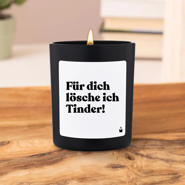 Duftkerze Schwarz Woody Für dich lösche ich Tinder! von ChattyCandles