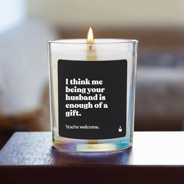 Duftkerze Rainbow Woody I think me being your husband is enough of a gift. You're welcome. von ChattyCandles