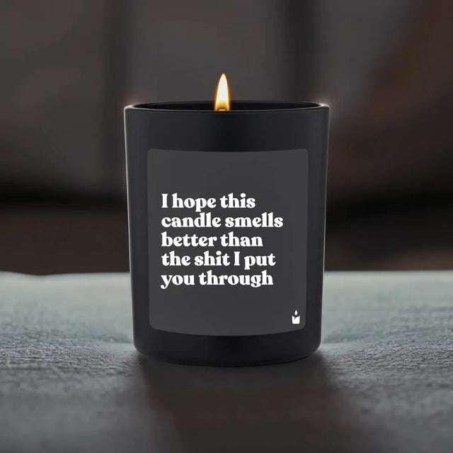 Duftkerze Schwarz Woody I hope this candle smells better than the shit I put you through von ChattyCandles