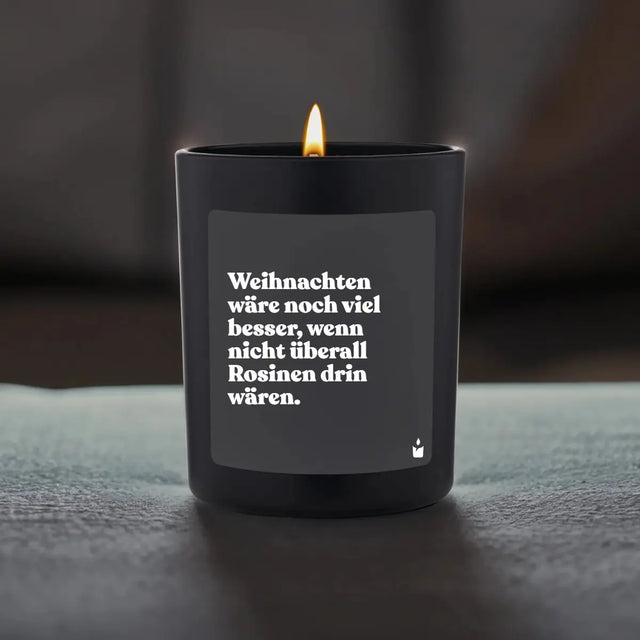 Duftkerze Schwarz Woody Weihnachten wäre noch viel besser, wenn nicht überall Rosinen drin wären. von ChattyCandles