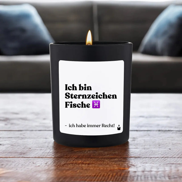 Duftkerze Schwarz Woody Ich bin Sternzeichen Fische - ich habe immer Recht! von ChattyCandles