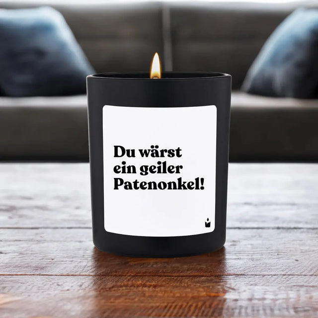 Duftkerze Schwarz Flowery Du wärst ein geiler Patenonkel! von ChattyCandles