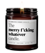 merry f *cking whatever von The Completely Honest Candle