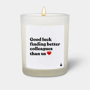 Duftkerze Weiss Flowery Good luck finding better colleagues than us von ChattyCandles