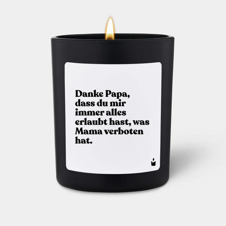 Duftkerze Schwarz Flowery Danke Papa, dass du mir immer alles erlaubt hast, was Mama verboten hat. von ChattyCandles