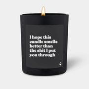 Duftkerze Schwarz Woody I hope this candle smells better than the shit I put you through von ChattyCandles