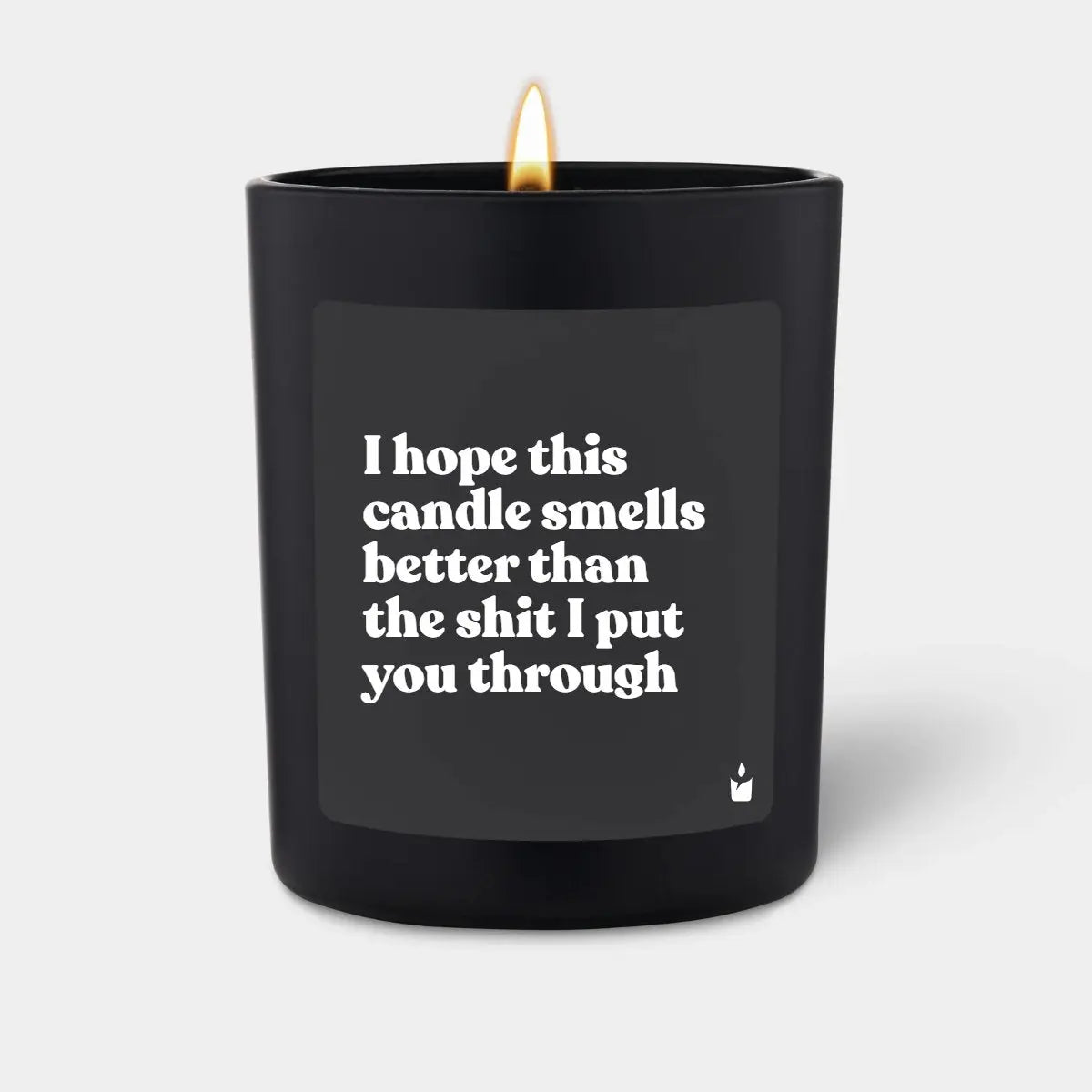 Duftkerze Schwarz Woody I hope this candle smells better than the shit I put you through von ChattyCandles
