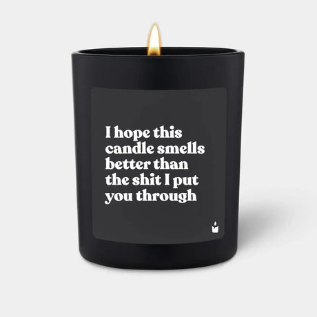 Duftkerze Schwarz Woody I hope this candle smells better than the shit I put you through von ChattyCandles