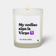 Duftkerze Weiss Woody My zodiac sign is Virgo - I'm always right! von ChattyCandles