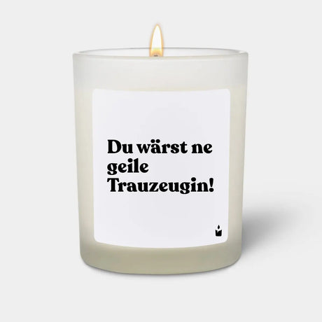 Duftkerze Weiss Woody Du wärst ne geile Trauzeugin! von ChattyCandles