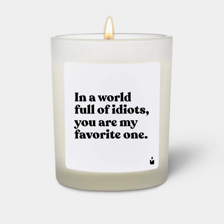 Duftkerze Weiss Woody In a world full of idiots, you are my favorite one. von ChattyCandles