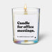 Duftkerze Flowery Candle for office meetings. It could've been an e-mail. von ChattyCandles