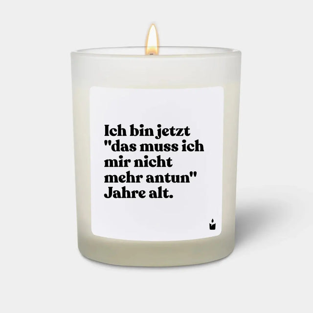Duftkerze Weiss Woody Ich bin jetzt das muss ich mir nicht mehr antun" Jahre alt." von ChattyCandles