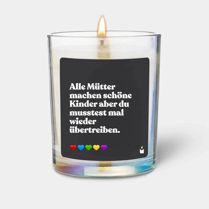 Duftkerze Flowery Alle Mütter machen schöne Kinder aber du musstest mal wieder übertreiben. von ChattyCandles