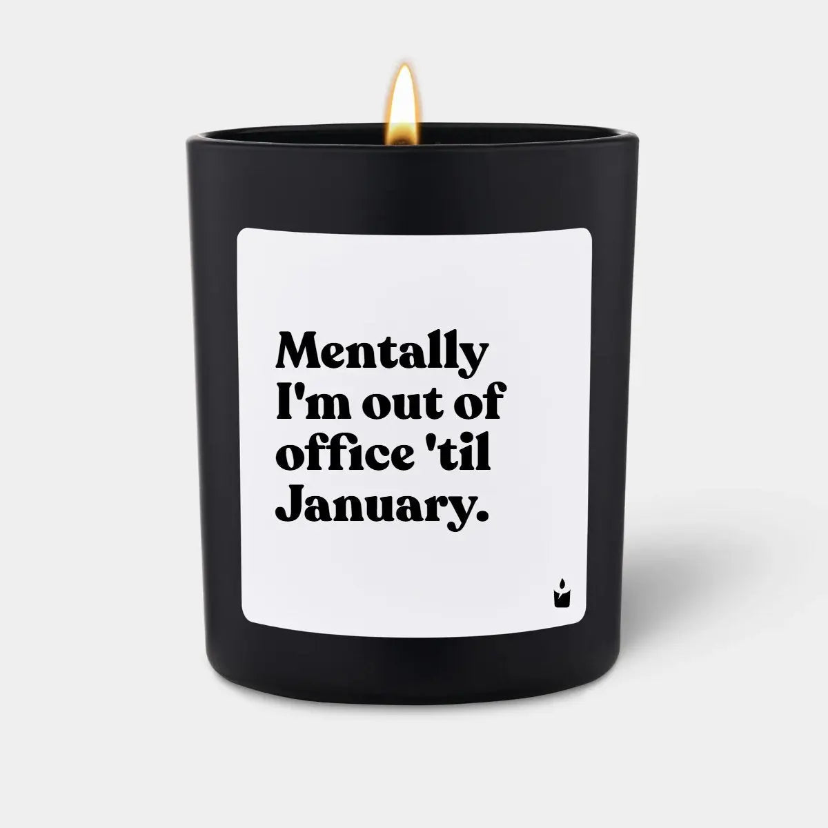Duftkerze Schwarz Flowery Mentally I'm out of office 'til January. von ChattyCandles