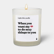 Duftkerze Weiss Flowery Light this candle when you want my mouth to do sexy things to you von ChattyCandles