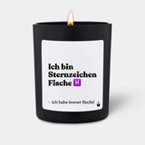 Duftkerze Schwarz Woody Ich bin Sternzeichen Fische - ich habe immer Recht! von ChattyCandles