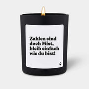 Duftkerze Schwarz Flowery Zahlen sind doch Mist, bleib einfach wie du bist! von ChattyCandles