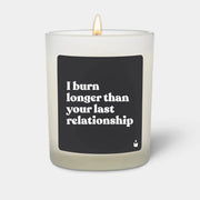 Duftkerze Weiss Woody I burn longer than your last relationship von ChattyCandles