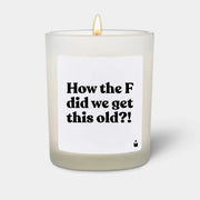 Duftkerze Weiss Flowery How the F did we get this old?! von ChattyCandles