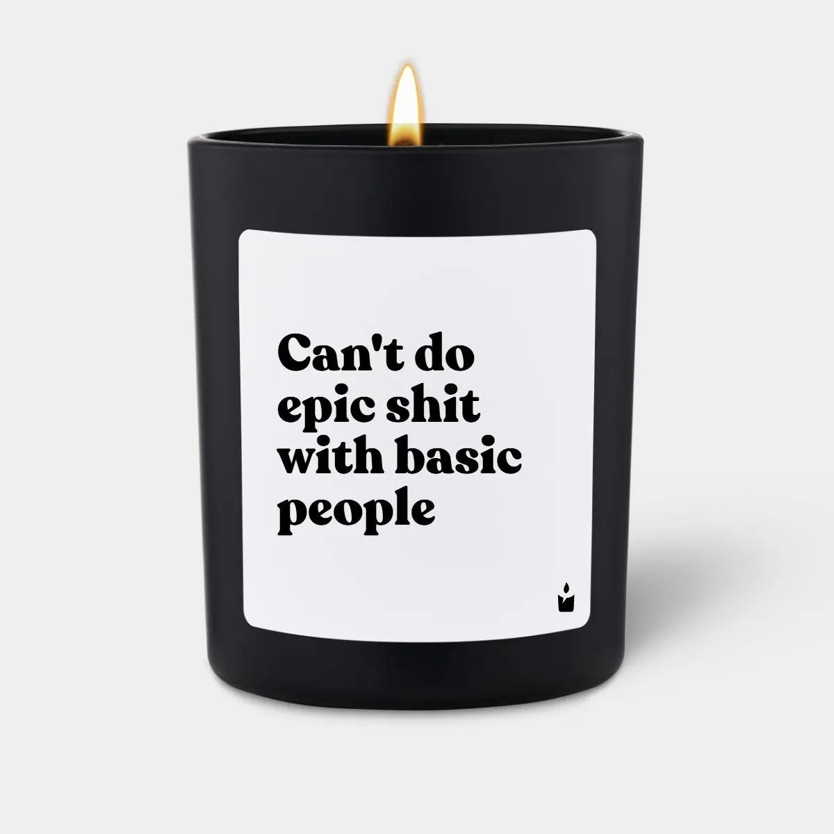 Duftkerze Schwarz Flowery Can't do epic shit with basic people von ChattyCandles