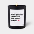 Duftkerze Schwarz Flowery Guet gmacht Mami! Ich bin super worde! von ChattyCandles
