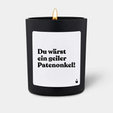 Duftkerze Schwarz Flowery Du wärst ein geiler Patenonkel! von ChattyCandles