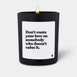 Duftkerze Schwarz Woody Don't waste your love on somebody who doesn't value it. von ChattyCandles