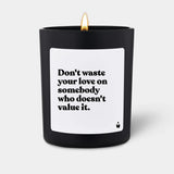 Duftkerze Schwarz Woody Don't waste your love on somebody who doesn't value it. von ChattyCandles