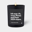 Duftkerze Schwarz Flowery Ich sage Ja, wenn Mama und Papa Nein sagen. Dein Patenonkel von ChattyCandles