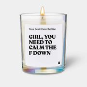 Duftkerze Rainbow Flowery Your best friend be like: Girl, you need to calm the f down. von ChattyCandles
