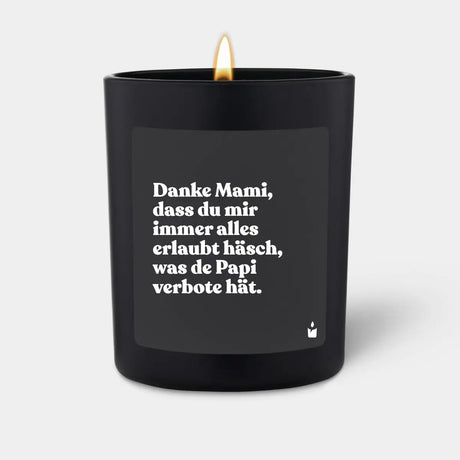 Duftkerze Schwarz Flowery Danke Mami, dass du mir immer alles erlaubt häsch, was de Papi verbote hät. von ChattyCandles