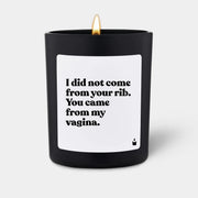 Duftkerze Schwarz Flowery I did not come from your rib. You came from my vagina. von ChattyCandles