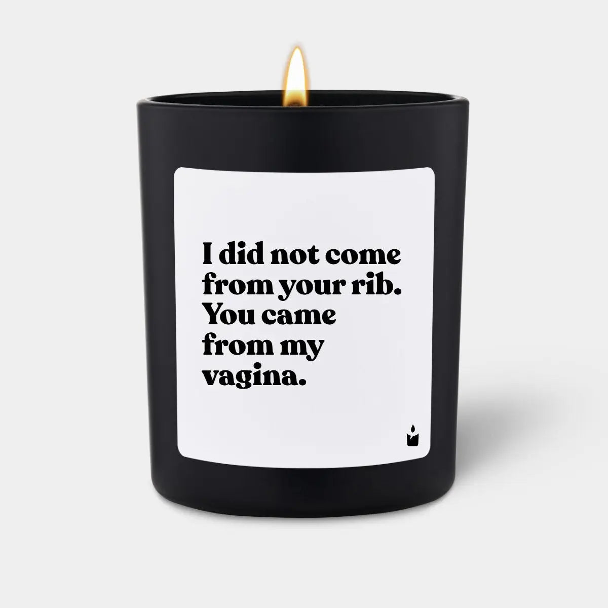 Duftkerze Schwarz Flowery I did not come from your rib. You came from my vagina. von ChattyCandles
