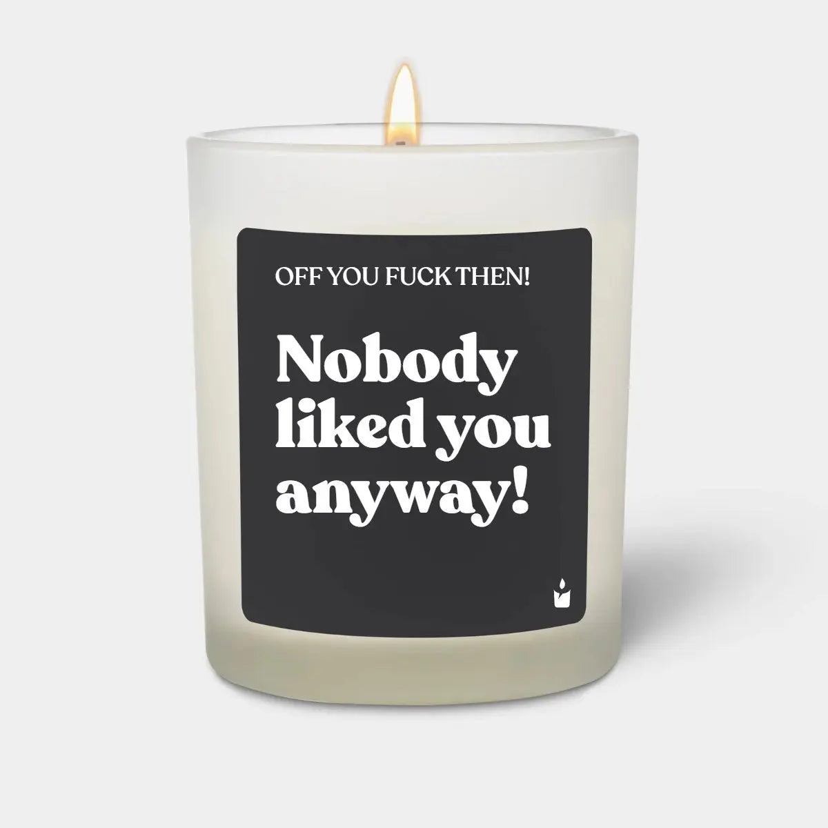 Duftkerze Weiss Flowery Off you fuck then! Nobody liked you anyway! von ChattyCandles