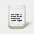 Duftkerze Weiss Flowery Ich sage Ja, wenn Mama und Papa Nein sagen. Deine Patentante von ChattyCandles