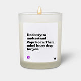 Duftkerze Weiss Woody Don't try to understand Capricorn. Their mind is too deep for you. von ChattyCandles